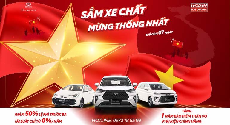 SẮM XE CHẤT - MỪNG THỐNG NHẤT CÙNG TOYOTA HẢI DƯƠNG